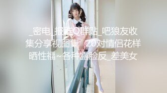 云盘高质露脸泄密！商学院高颜值清纯美女【丽莉】不雅露脸性爱自拍流出，温柔口交深喉啪啪高潮脸，很反差