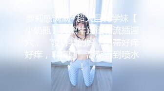 【星空无限传媒】xkvp-022 骚逼妹妹色诱亲哥-小佳