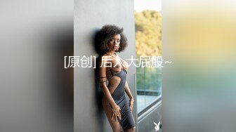 【明星颜值19岁无敌美妞】清纯长相，爆乳D罩杯，一线天粉穴，掏出大奶揉捏，手指洞口磨蹭，翘起大屁股跳蛋震动