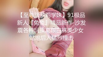 【极品❤️窈窕女神】7.19高颜值校花级不良少女下海捞金 太反差了 长腿炮架梦中情人 淫荡自慰速插蜜穴