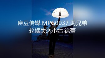 7/18最新 眼镜妹背着男友做异性SPA结果被一顿骚操作后强火力爆菊VIP1196