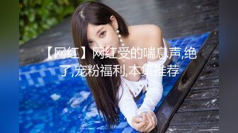 后入熟女少妇-18岁-大一-怀孕-露脸-御姐-偷情-自慰