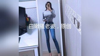 STP16488 高颜值白裙妹子，退下内裤互舔特写口交猛操